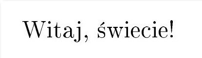 Wynik kompilacji pierwszego dokumentu LaTeX — „Witaj, świecie!"